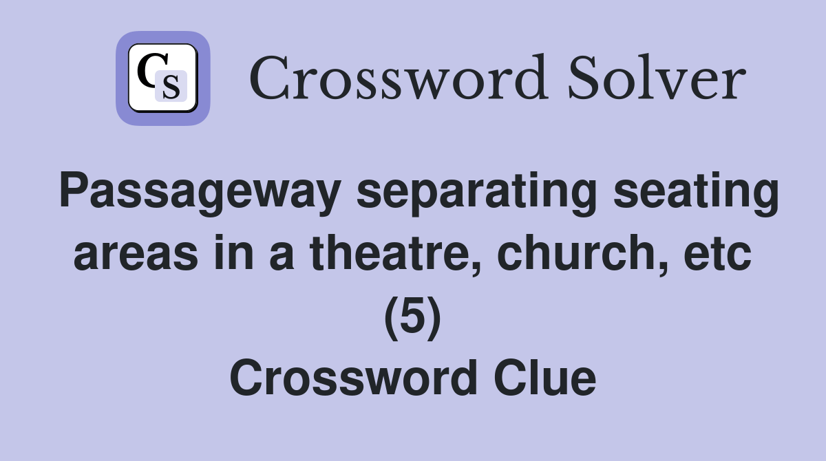 Passageway separating seating areas in a theatre, church, etc (5